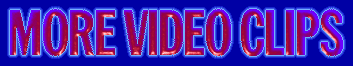 More Video Clips